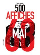 Couverture du livre « Les 500 affiches de mai 68 » de Vasco Gasquet aux éditions Aden Belgique