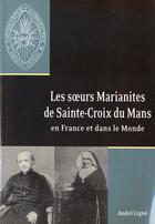Couverture du livre « Les soeurs marianites de sainte croix du Mans » de Andre Ligne aux éditions Itf