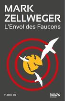 Couverture du livre « Réseau Ambassador t.1 : l'envol des faucons » de Mark Zellweger aux éditions Eaux Troubles