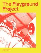 Couverture du livre « The playground project » de Burkhalter Gabriela aux éditions Jrp / Ringier