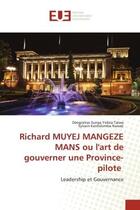 Couverture du livre « Richard muyej mangeze mans ou l'art de gouverner une province-pilote - leadership et gouvernance » de Ilunga Yolola Talwa aux éditions Editions Universitaires Europeennes