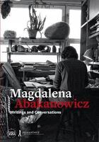 Couverture du livre « Magdalena Abakanowicz : writings and conversations » de Mary Jane Jacob et Jenny Dally aux éditions Skira