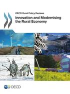 Couverture du livre « Innovation and medernising the rural economy » de Ocde aux éditions Ocde