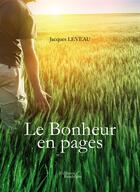 Couverture du livre « Le bonheur en pages » de Jacques Leveau aux éditions Baudelaire