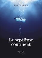 Couverture du livre « Le septième continent » de Rose Cambier aux éditions Baudelaire