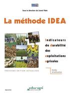 Couverture du livre « La méthode IDEA ; indicateurs de durabilité des exploitations agricoles ; édition 2017 » de Lionel Vilain aux éditions Educagri