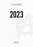 Couverture du livre « 2023 » de Emmanuel Silvestre aux éditions Verone