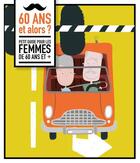 Couverture du livre « 60 ans et alors ? petit guide pour les femmes de 60 ans et + » de Henny aux éditions L'imprevu