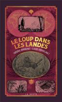 Couverture du livre « Le loup dans les Landes » de Frederic Dumerchat et Claude Ribouillault aux éditions Geste