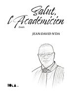 Couverture du livre « Salut, l'Académicien » de Jean-David N'Da aux éditions Bookelis