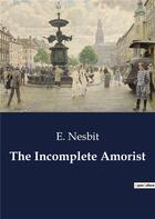 Couverture du livre « The Incomplete Amorist » de E. Nesbit aux éditions Culturea