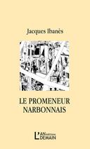 Couverture du livre « Le promeneur narbonnais » de Ibanes Jacques aux éditions L'an Demain