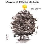 Couverture du livre « Maxou et l'étoile de Noël » de Claire Vogel et Marie Pagoulatos aux éditions Ratatosk Edition