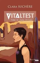 Couverture du livre « Vitaltest, tome 4 - Sans prises » de Clara Suchère aux éditions Yucca