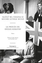 Couverture du livre « Le procès de Dedan Kimathi » de Ngugi Wa Thiong'O et Micere Githae Mugo aux éditions Passages