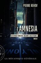 Couverture du livre « Amnesia » de Rehov Pierre aux éditions La Mecanique Generale
