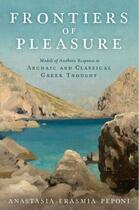 Couverture du livre « Frontiers of Pleasure: Models of Aesthetic Response in Archaic and Cla » de Peponi Anastasia-Erasmia aux éditions Oxford University Press Usa