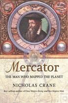 Couverture du livre « Mercator ; The Man Who Mapped the Planet » de Nicholas Crane aux éditions Orion Digital
