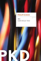 Couverture du livre « We can build you » de Philip K. Dick aux éditions Editions Racine