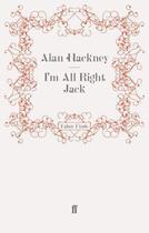 Couverture du livre « I'm All Right Jack » de Hackney Alan aux éditions Faber And Faber Digital