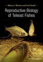 Couverture du livre « Reproductive Biology of Teleost Fishes » de Carl Smith et Robert J. Wootton aux éditions Wiley-blackwell