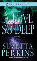 Couverture du livre « A Love So Deep » de Perkins Suzetta aux éditions Strebor Books