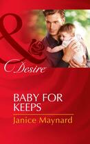 Couverture du livre « Baby for Keeps (Mills & Boon Desire) » de Janice Maynard aux éditions Mills & Boon Series