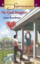 Couverture du livre « The Good Daughter (Mills & Boon M&B) (Deep in the Heart - Book 2) » de Jean Brashear aux éditions Mills & Boon Series