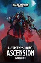 Couverture du livre « La forteresse noire : ascension » de Darius Hinks aux éditions Black Library