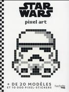 Couverture du livre « Pixel art ; Star Wars » de Jeremy Mariez aux éditions Hachette Pratique