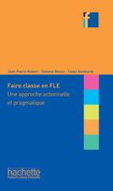 Couverture du livre « Collection F - Faire classe en (F)LE » de Jean-Pierre Robert et Evelyne Rosen et Claus Reinhardt aux éditions Hachette Fle