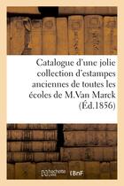 Couverture du livre « Catalogue d'une jolie collection d'estampes anciennes de toutes les ecoles provenant - du cabinet de » de  aux éditions Hachette Bnf