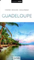 Couverture du livre « Guides voir : Guadeloupe » de Collectif Hachette aux éditions Hachette Tourisme