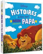 Couverture du livre « Histoires à lire avec mon papa » de Disney aux éditions Disney Hachette