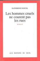 Couverture du livre « Les hommes cruels ne courent pas les rues » de Katherine Pancol aux éditions Seuil