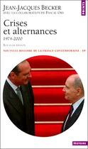 Couverture du livre « Crises Et Alternances. 1974-2000 » de Jean-Jacques Becker aux éditions Points