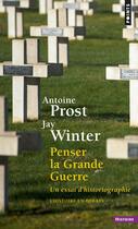 Couverture du livre « Penser la grande guerre ; un essai d'historiographie » de Prost/Winter aux éditions Points