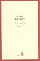 Couverture du livre « Une soiree » de Duperey Anny aux éditions Seuil