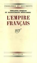 Couverture du livre « L'empire francais » de Donnadieu/Roques aux éditions Gallimard