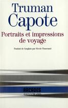 Couverture du livre « Portraits et impressions de voyage » de Truman Capote aux éditions Gallimard