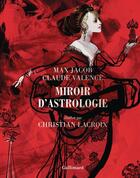 Couverture du livre « Miroir d'astrologie » de Christian Lacroix et Max Jacob et Claude Valence aux éditions Gallimard