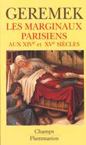 Couverture du livre « Marginaux parisiens aux xive et xve siecles (les) » de Bronislaw Geremek aux éditions Flammarion