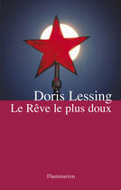 Couverture du livre « Le reve le plus doux » de Doris Lessing aux éditions Flammarion