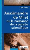 Couverture du livre « Anaximandre de Milet ou la naissance de la pensée scientifique » de Rovelli-C aux éditions Dunod