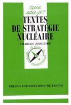 Couverture du livre « Textes de la stratégie nucléaire » de Zorgbibe C aux éditions Que Sais-je ?