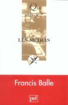 Couverture du livre « Les medias » de Francis Balle aux éditions Que Sais-je ?