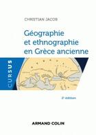 Couverture du livre « Géographie et ethnographie en Grèce ancienne (2e édition) » de Christian Jacob aux éditions Armand Colin