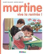 Couverture du livre « Martine t.5 ; vive la rentrée » de Delahaye Gilbert et Marlier Marcel aux éditions Casterman Jeunesse