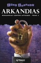 Couverture du livre « Arkandias Tome 2 : Arkandias contre-attaque » de Eric Boisset aux éditions Magnard