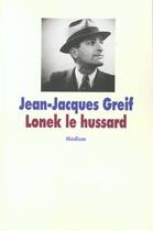 Couverture du livre « Lonek le hussard » de Jean-Jacques Greif aux éditions Ecole Des Loisirs